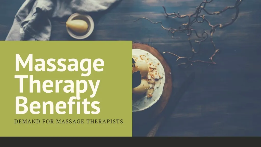 massage therapy benefits demand for massage
