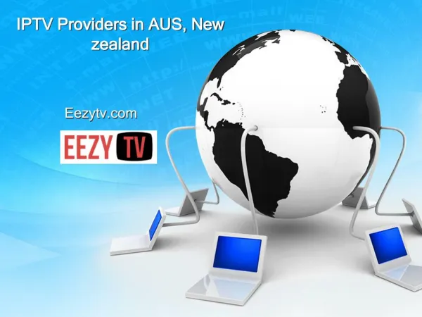 IPTV Providers in AUS, New Zealand - Eezytv.com