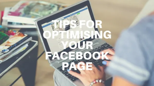 Tips for Optimising Your Facebook Page