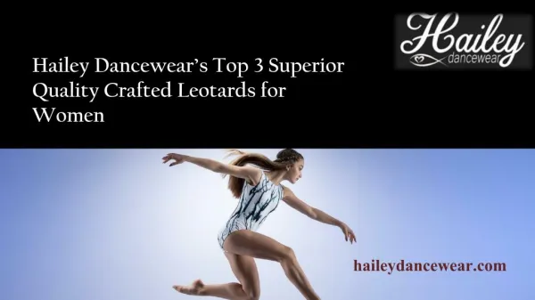 HaileyDancewearâ€™s Top 3 Superior Quality Crafted Leotards for Women