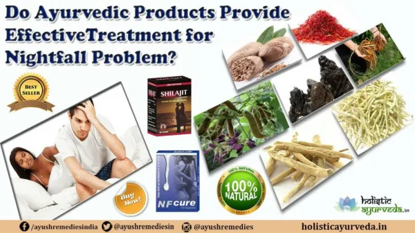 Do Ayurvedic Products Provide Effective Treatment for Nightfall Problem?