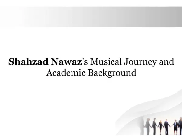 Shahzad Nawazâ€™s Musical Journey and Academic Background