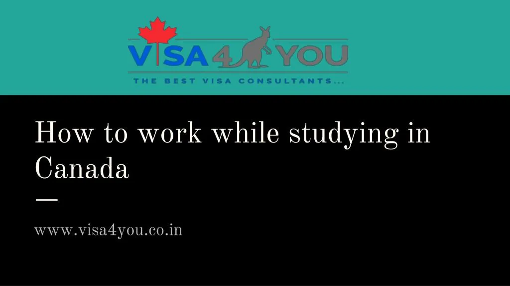 how to work while studying in canada