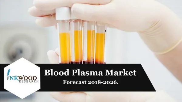 Global Blood Plasma Market Trends, Share, Size & Analysis 2018-2026