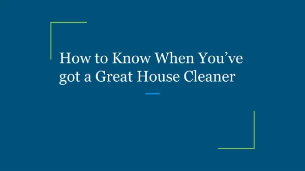 How to Know When You’ve got a Great House Cleaner