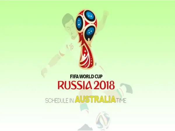 FIFA World Cup 2018 Russia Schedules - Australia Timing