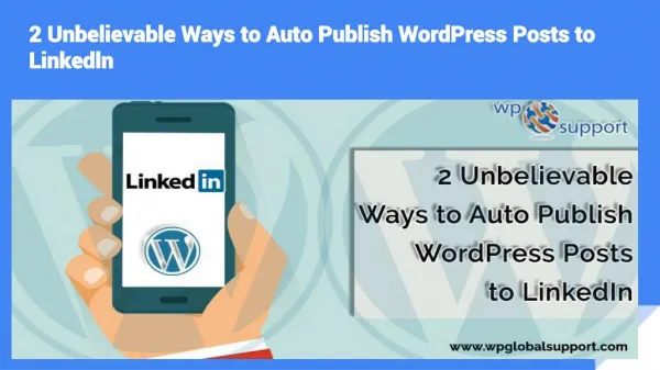 2 Unbelievable Ways to Auto Publish WordPress Posts to LinkedIn
