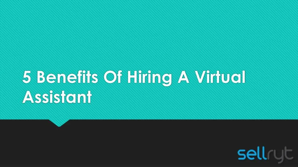 5 benefits of hiring a virtual assistant