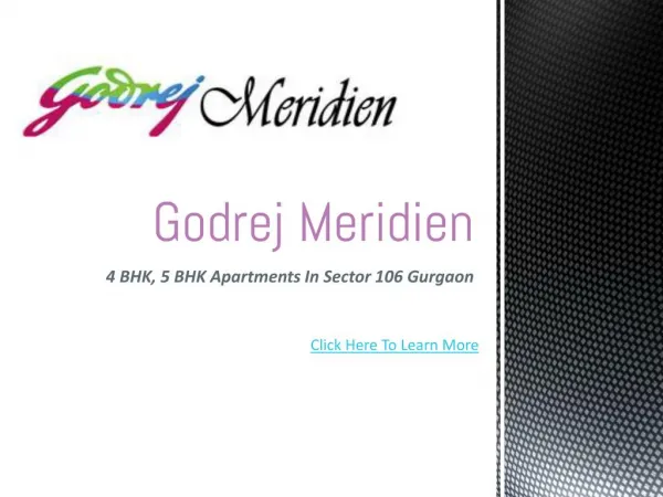 Godrej Meridien Sector 106 Gurgaon - 4, 5 BHK Apartments and Penthouse