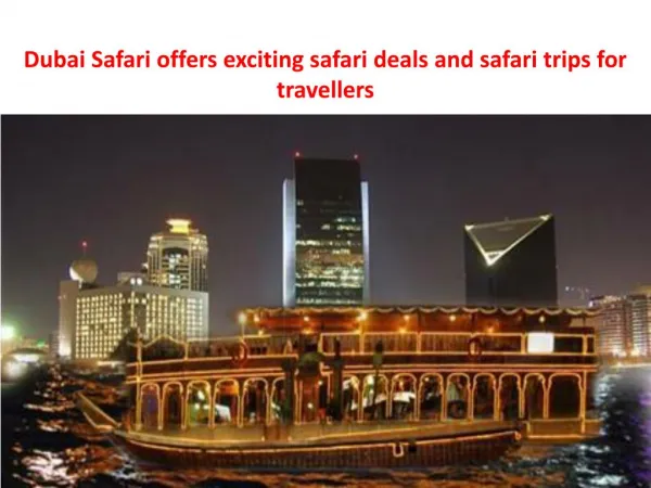 Dubai Safari offers exciting safari deals and safari trips for travellers