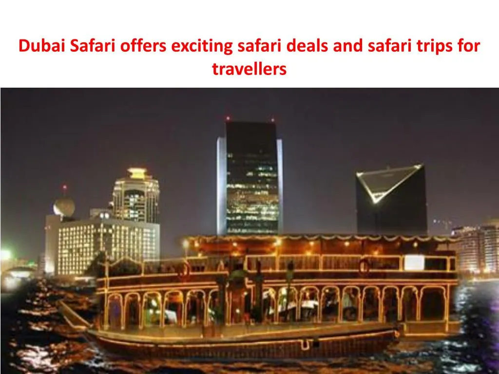 dubai safari offers exciting safari deals and safari trips for travellers