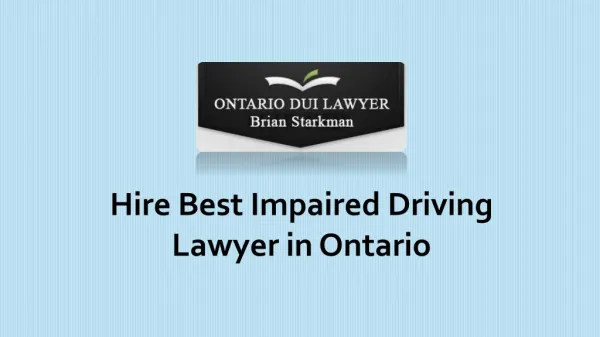 hire best impaired driving lawyer in ontario