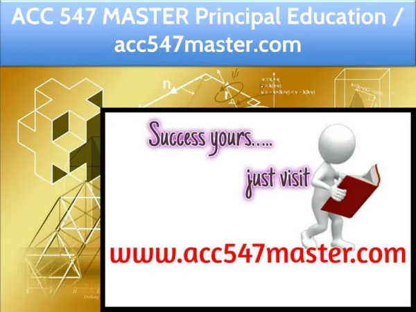 ACC 547 MASTER Principal Education / acc547master.com