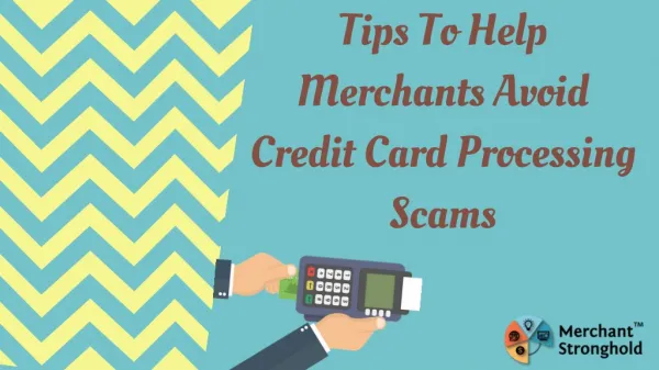 Tips To Help Merchants Avoid Credit Card Processing Scams