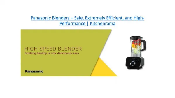 Panasonic Blenders â€“ Safe, Extremely Efficient, and High-Performance | Kitchenrama