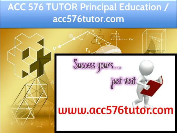 ACC 576 TUTOR Principal Education / acc576tutor.com