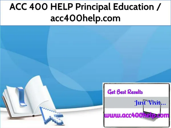 ACC 400 HELP Principal Education / acc400help.com