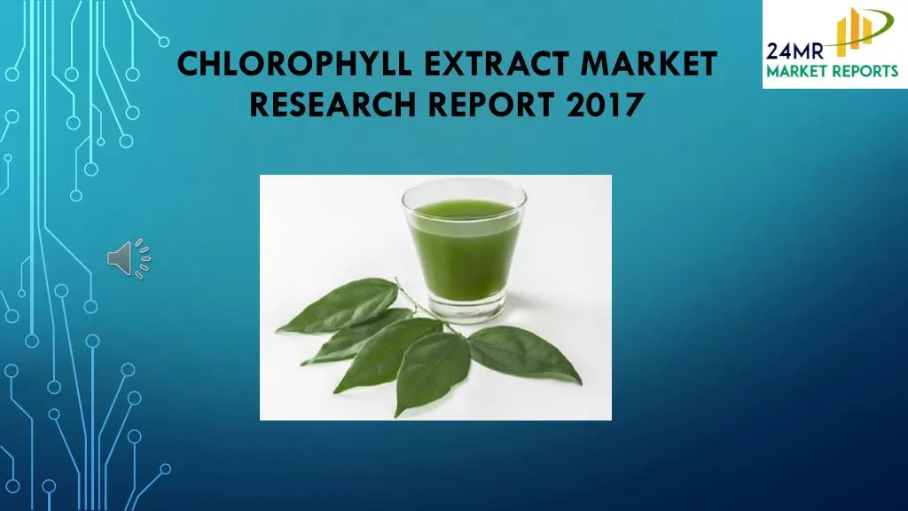 chlorophyll extract market research report 2017