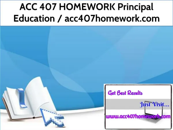ACC 407 HOMEWORK Principal Education / acc407homework.com