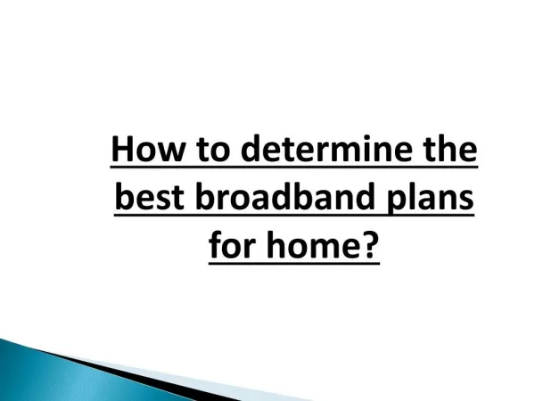 How to determine the best broadband plans for home