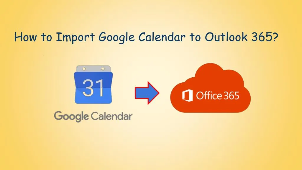 how to import google calendar to outlook 365