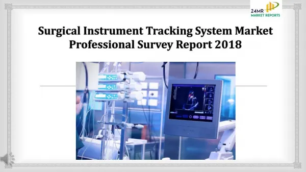 Surgical instrument tracking system market professional survey report 2018
