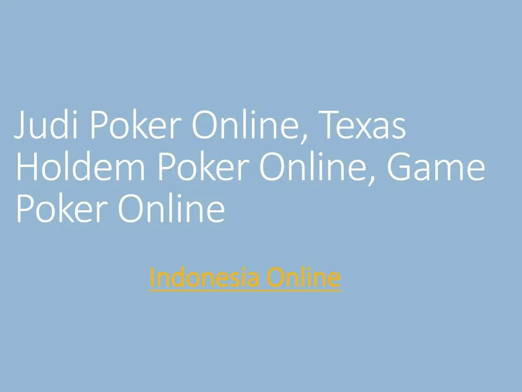 judi p oker o nline texas h oldem p oker o nline game poker online