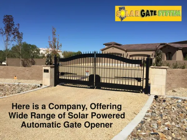 Here is a Company, Offering Wide Range of Solar Powered Automatic Gate Opener