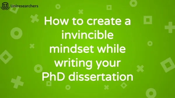 How to create a invincible mindset while writing your PhD dissertation