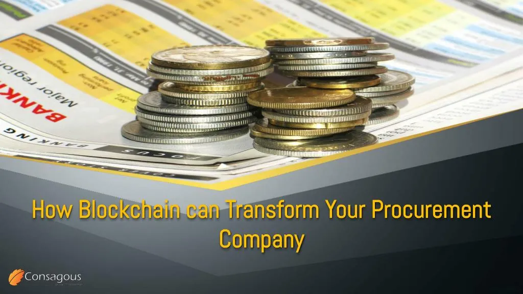 how blockchain can transform your procurement company