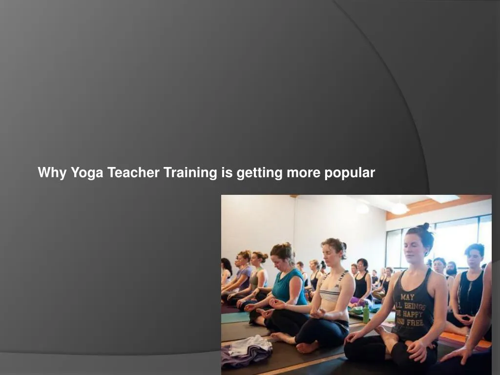 why yoga teacher training is getting more popular