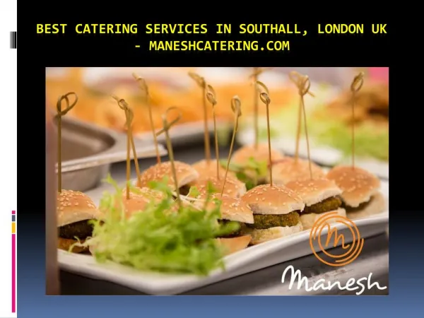 Best Catering Services in Southall, London UK - Maneshcatering.com
