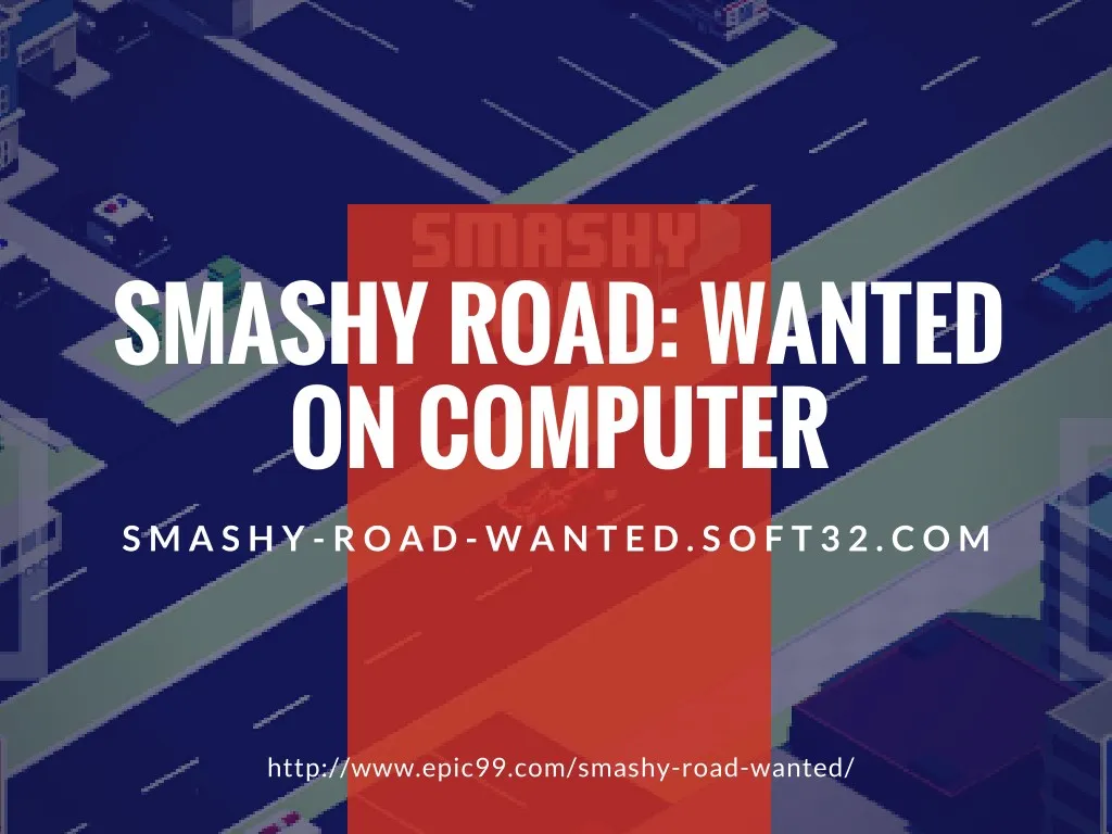 smashy road wanted on computer