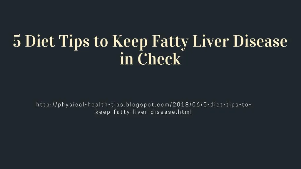 5 diet tips to keep fatty liver disease in check
