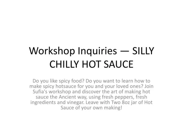Workshop Inquiries — SILLY CHILLY HOT SAUCE