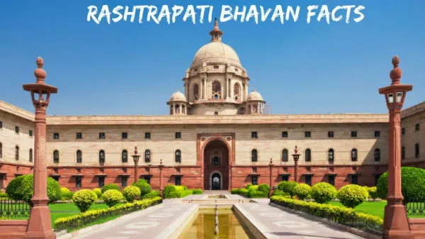 Know Interesting Facts About India’s Rashtrapati Bhavan | Newsifier