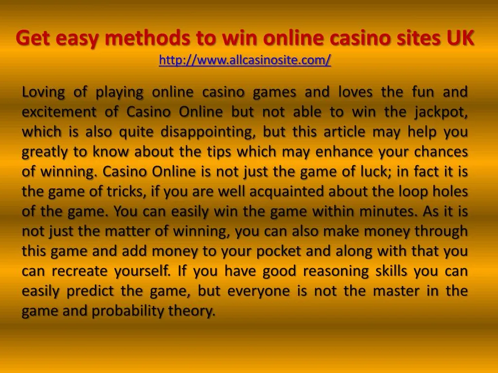 get easy methods to win online casino sites uk http www allcasinosite com