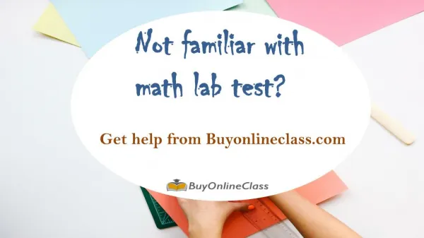 Not familiar with math lab test? Get help from Buyonlineclass.com