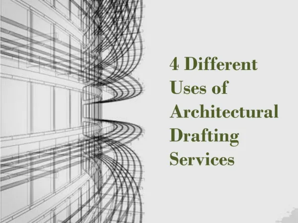 4 Different Uses of Architectural Drafting Services