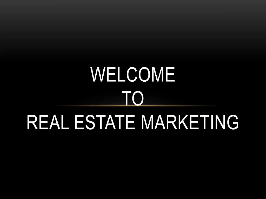 welcome to real estate marketing