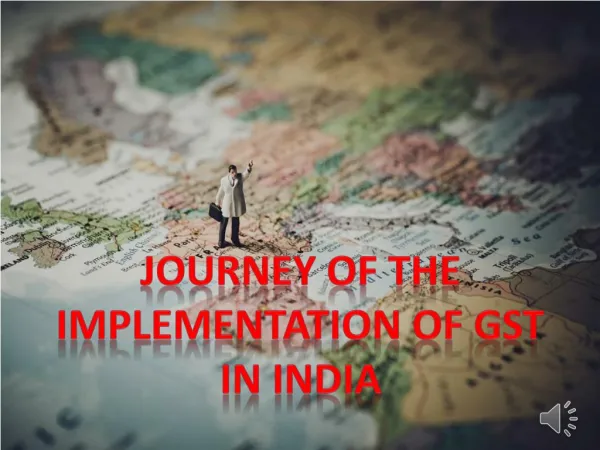 Journey of the Implementation of GST in India