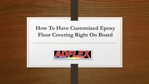 How To Have Customized Epoxy Floor Covering Right On Board