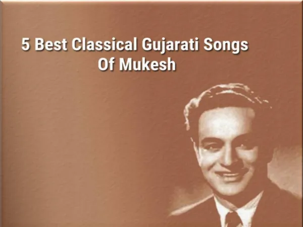 5 Best Classical Gujarati Songs Of Mukesh