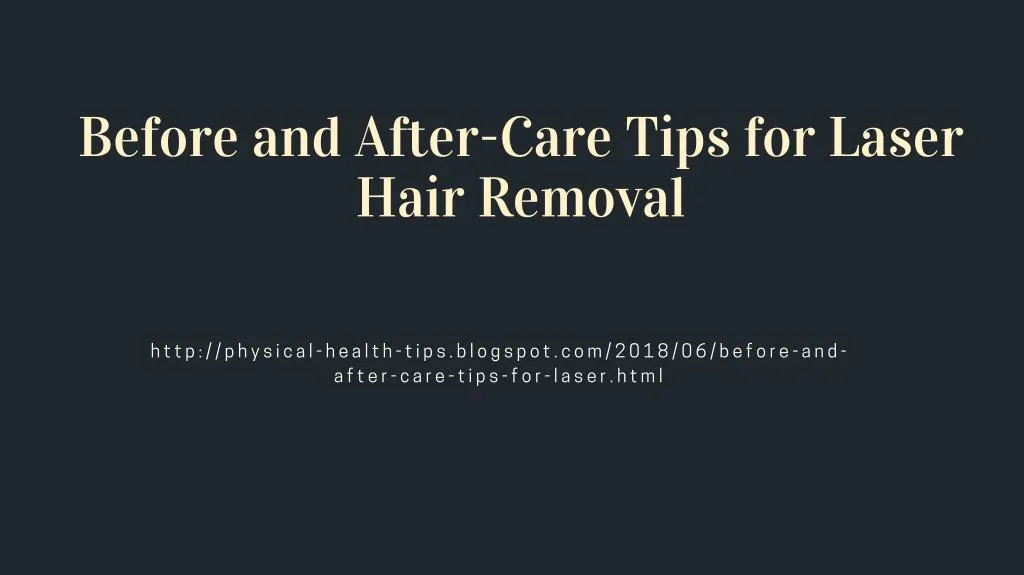 before and after care tips for laser hair removal