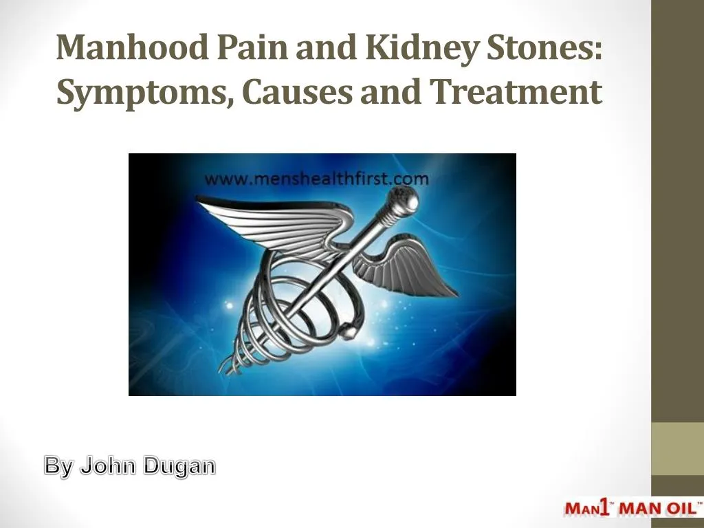 manhood pain and kidney stones symptoms causes and treatment