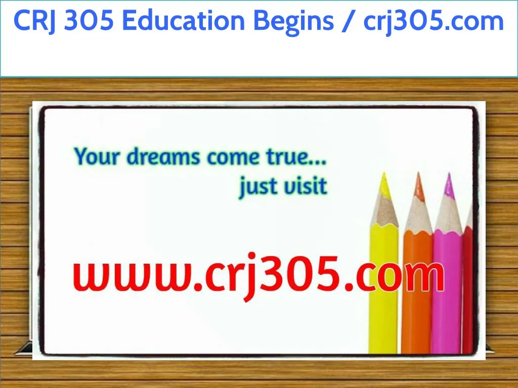 crj 305 education begins crj305 com