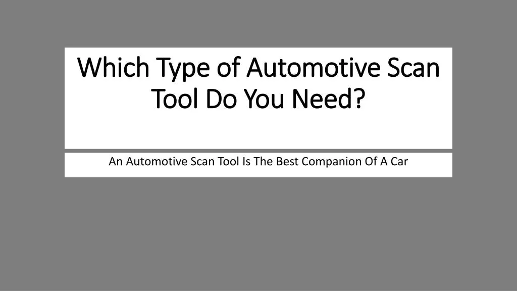 which type of automotive scan tool do you need
