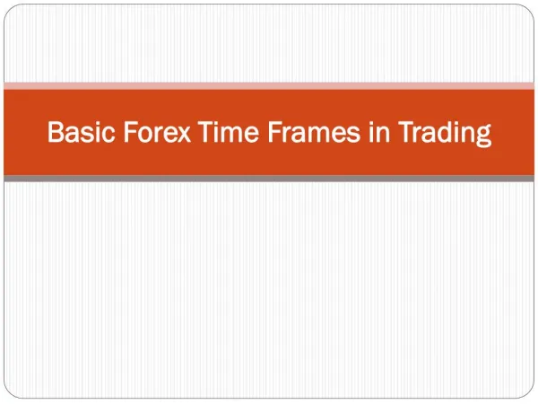 3 Basic Forex Time Frames in Trading