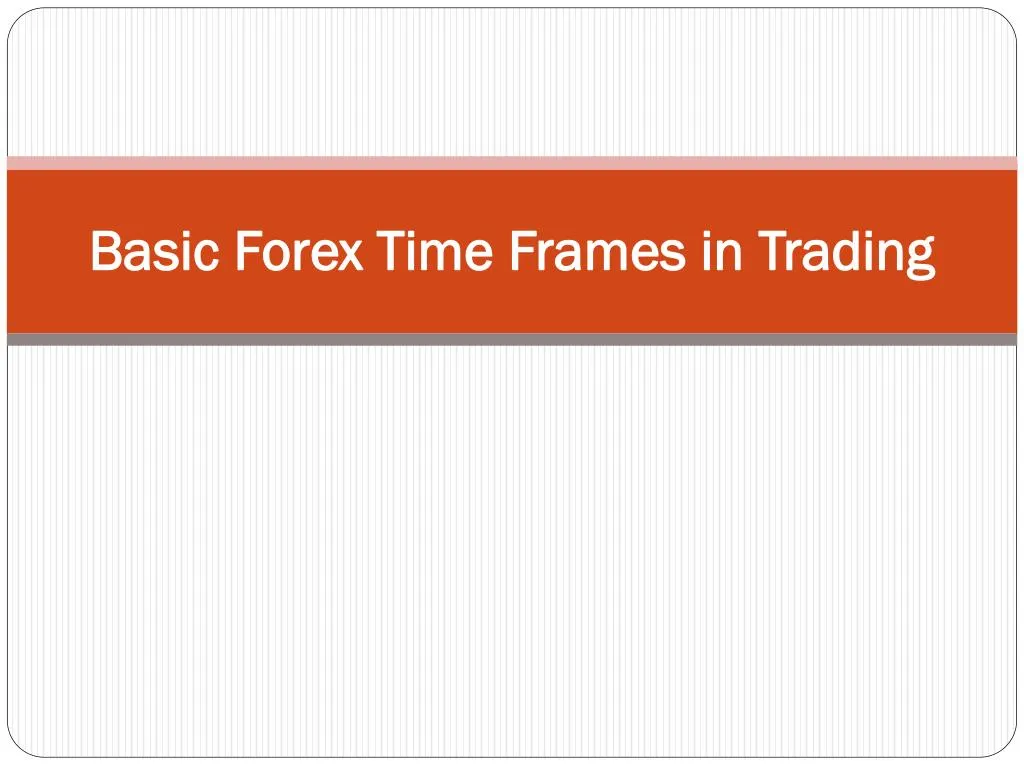 basic forex time frames in trading