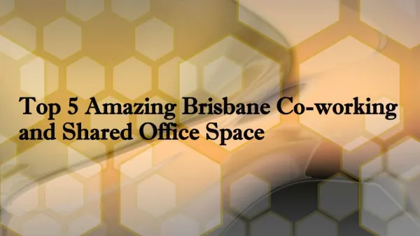 Top 5 Amazing Brisbane Co-working and Shared Office Space